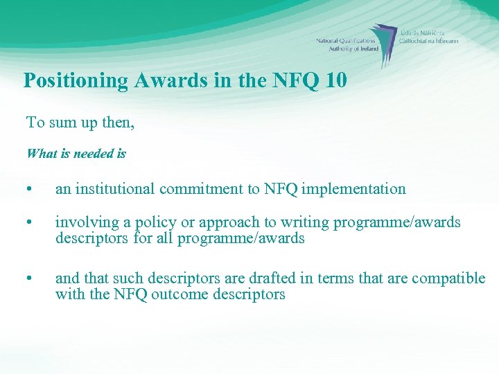 Positioning Awards in the NFQ 10 To sum up then, What is needed is