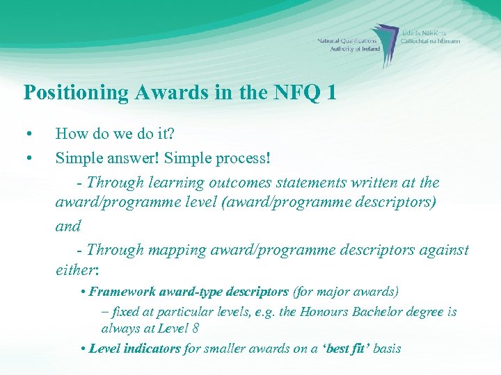 Positioning Awards in the NFQ 1 • • How do we do it? Simple