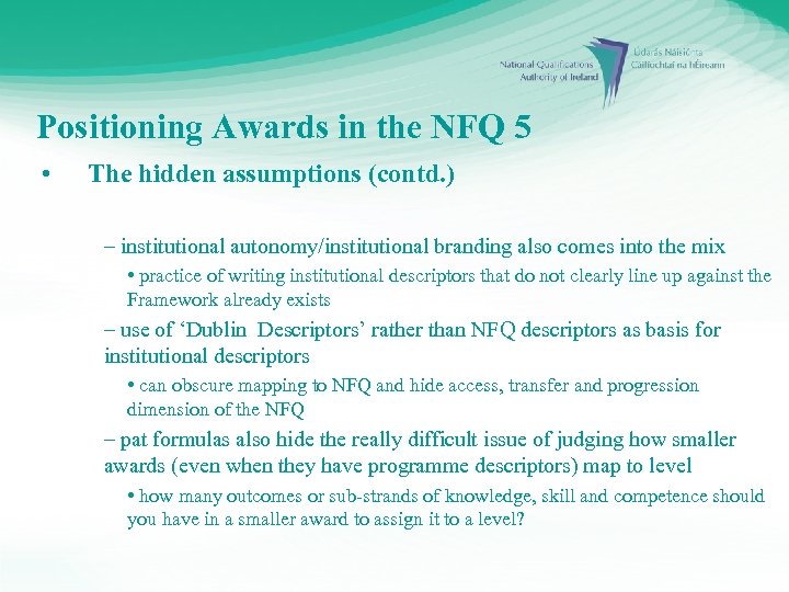 Positioning Awards in the NFQ 5 • The hidden assumptions (contd. ) – institutional