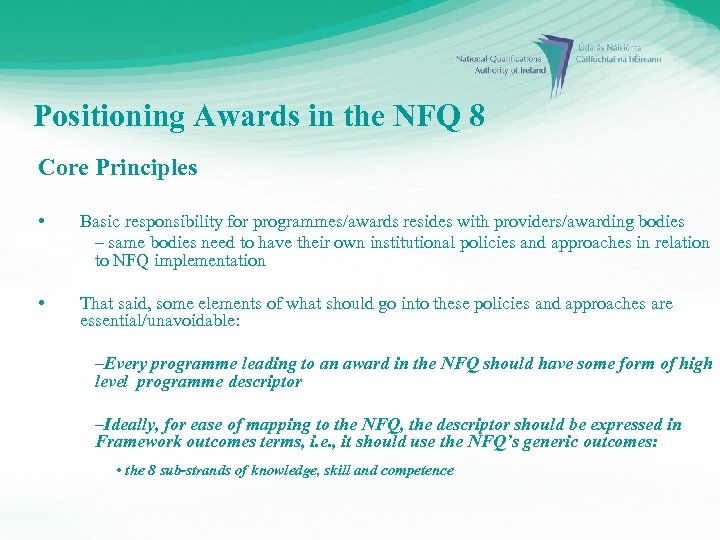 Positioning Awards in the NFQ 8 Core Principles • Basic responsibility for programmes/awards resides