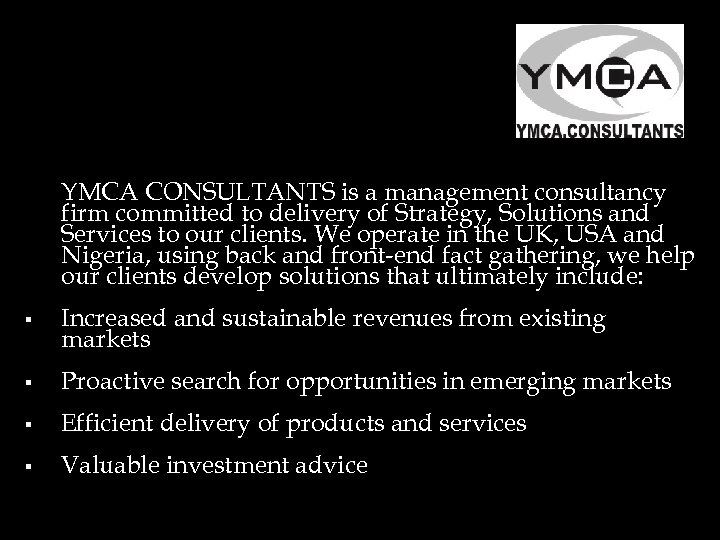 YMCA CONSULTANTS is a management consultancy firm committed to delivery of Strategy, Solutions and