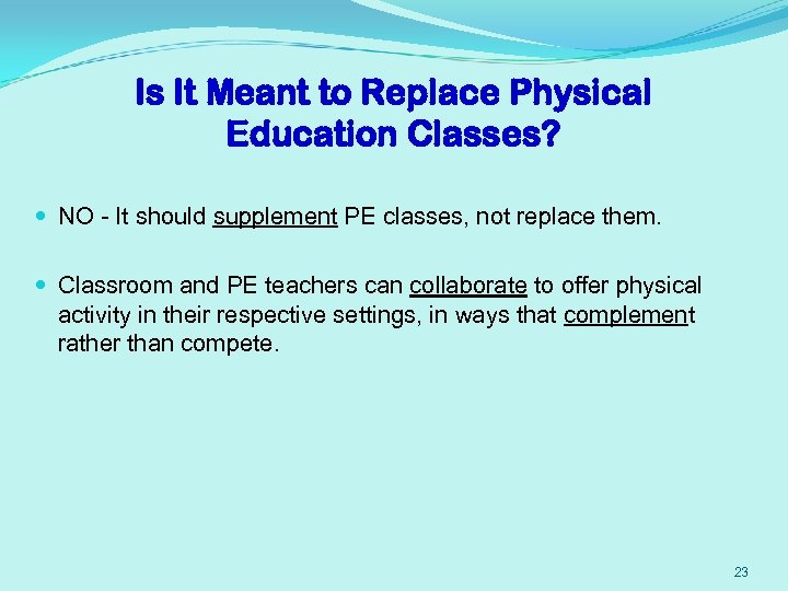 Is It Meant to Replace Physical Education Classes? NO - It should supplement PE