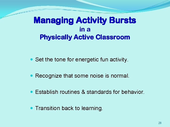 Managing Activity Bursts in a Physically Active Classroom Set the tone for energetic fun