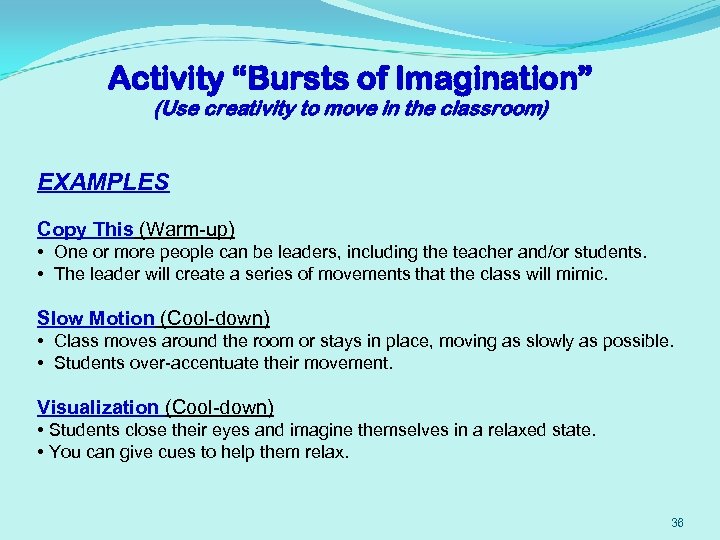 Activity “Bursts of Imagination” (Use creativity to move in the classroom) EXAMPLES Copy This