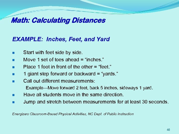 Math: Calculating Distances EXAMPLE: Inches, Feet, and Yard n n n Start with feet