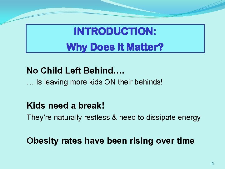 INTRODUCTION: Why Does It Matter? No Child Left Behind…. …. Is leaving more kids