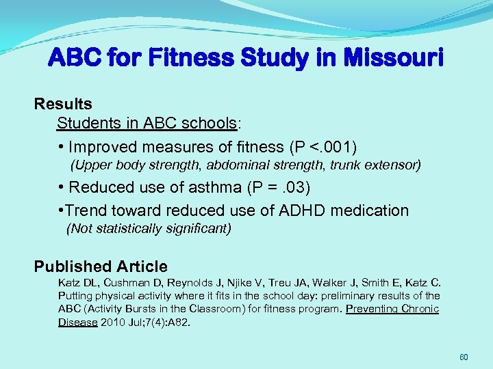 ABC for Fitness Study in Missouri Results Students in ABC schools: • Improved measures