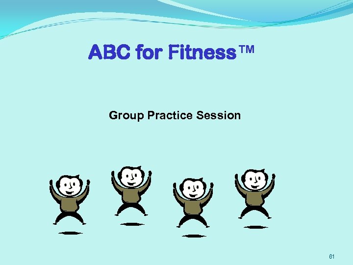 ABC for Fitness™ Group Practice Session 61 