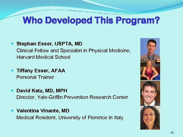 Who Developed This Program? Stephan Esser, USPTA, MD Clinical Fellow and Specialist in Physical