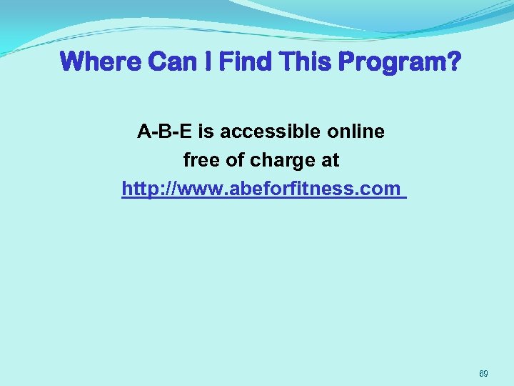 Where Can I Find This Program? A-B-E is accessible online free of charge at