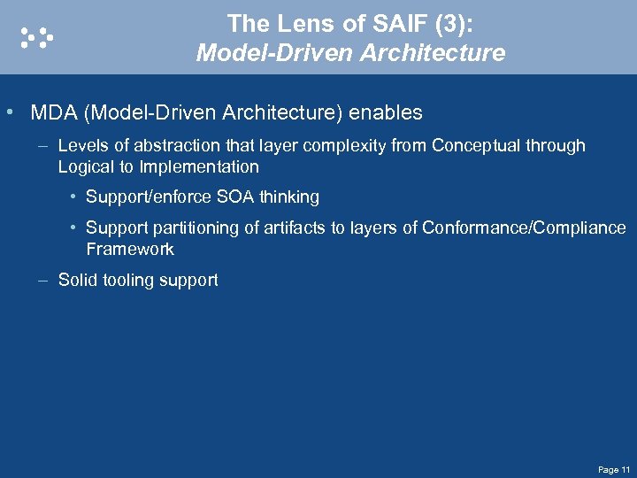 The Lens of SAIF (3): Model-Driven Architecture • MDA (Model-Driven Architecture) enables – Levels