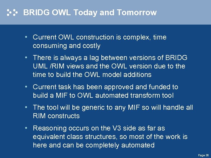 BRIDG OWL Today and Tomorrow • Current OWL construction is complex, time consuming and