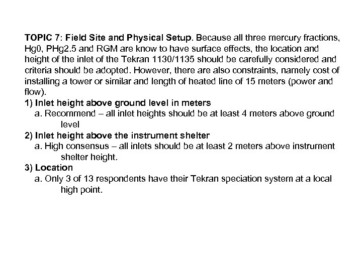 TOPIC 7: Field Site and Physical Setup. Because all three mercury fractions, Hg 0,