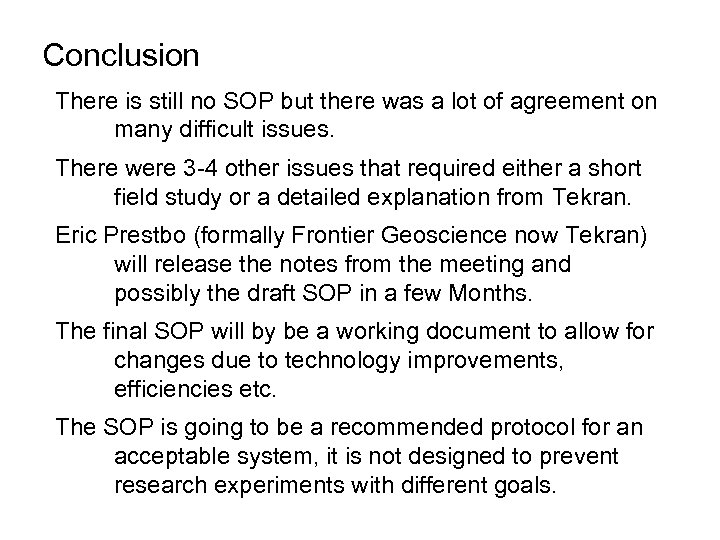 Conclusion There is still no SOP but there was a lot of agreement on