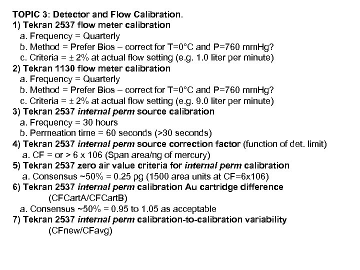 TOPIC 3: Detector and Flow Calibration. 1) Tekran 2537 flow meter calibration a. Frequency