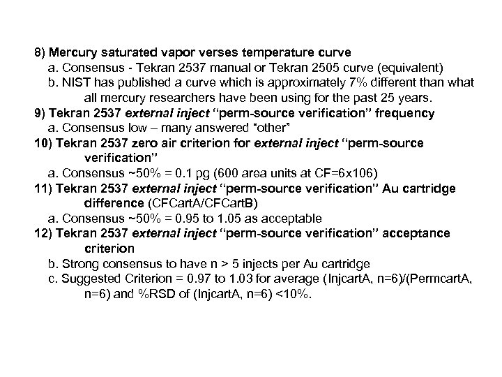 8) Mercury saturated vapor verses temperature curve a. Consensus - Tekran 2537 manual or