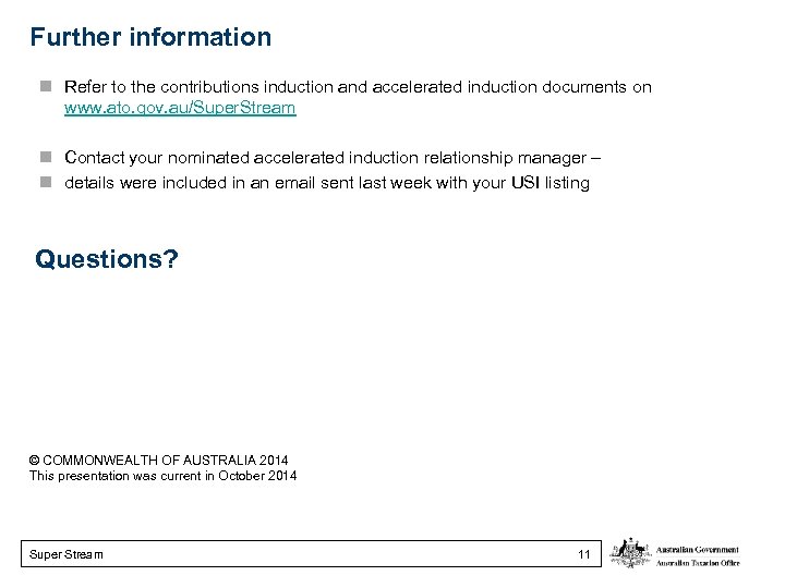Further information n Refer to the contributions induction and accelerated induction documents on www.