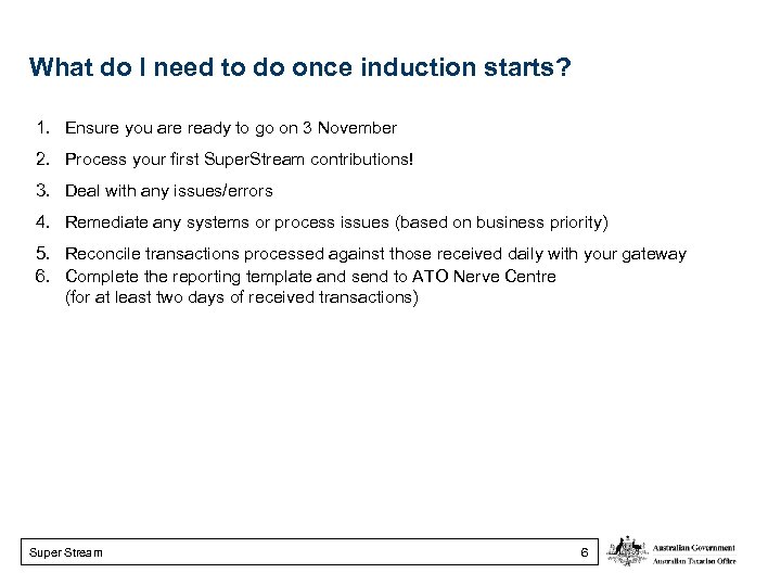 What do I need to do once induction starts? 1. Ensure you are ready