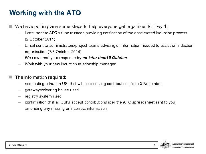 Working with the ATO n We have put in place some steps to help