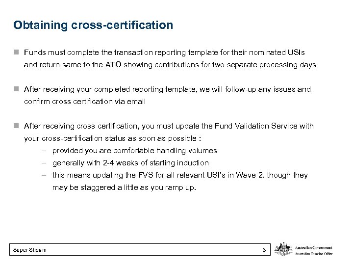 Obtaining cross-certification n Funds must complete the transaction reporting template for their nominated USIs