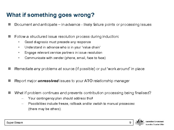 What if something goes wrong? n Document and anticipate – in advance - likely