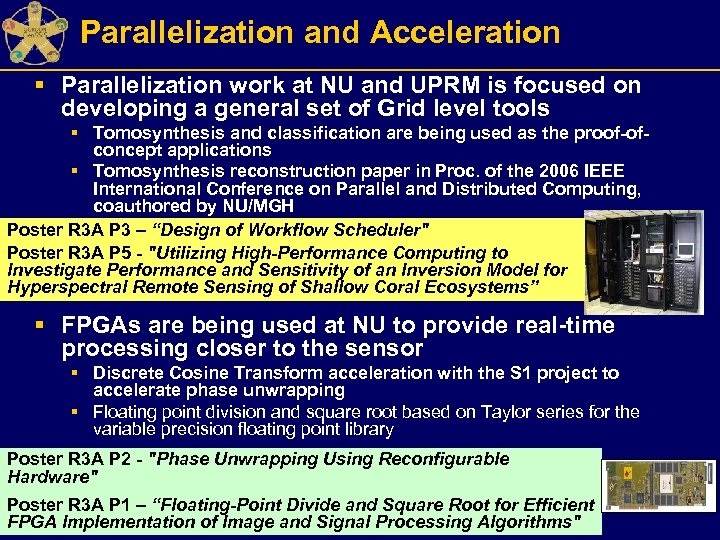 Parallelization and Acceleration § Parallelization work at NU and UPRM is focused on developing