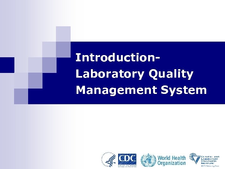 Introduction. Laboratory Quality Management System 