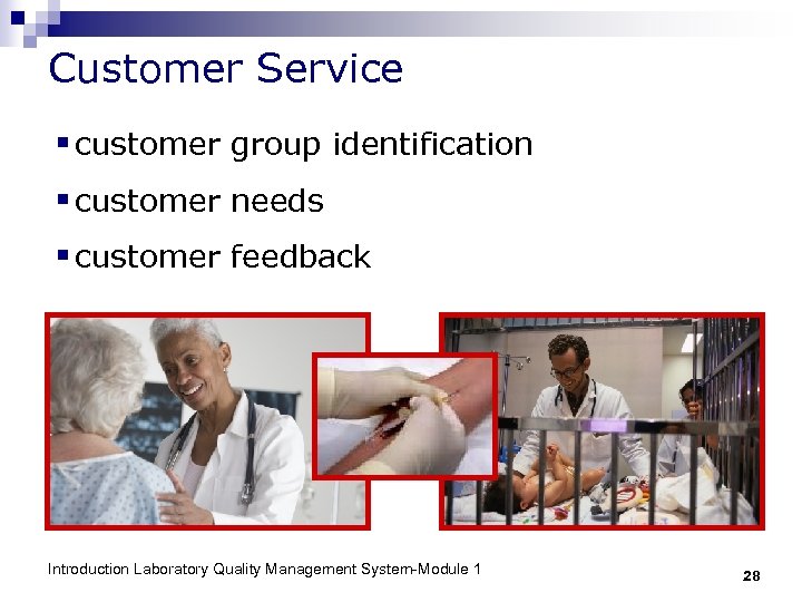 Customer Service § customer group identification § customer needs § customer feedback Introduction Laboratory