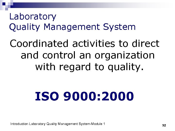 Laboratory Quality Management System Coordinated activities to direct and control an organization with regard