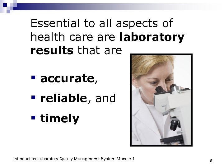 Essential to all aspects of health care laboratory results that are § accurate, §