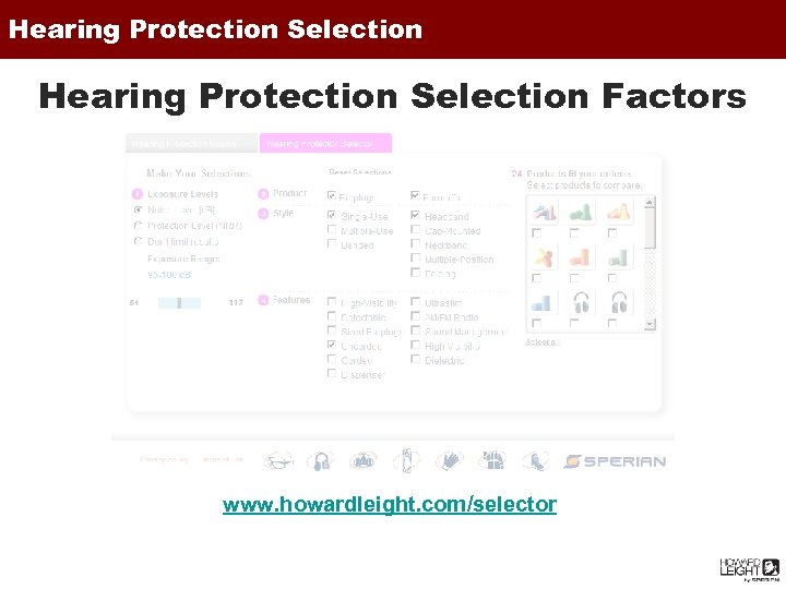 Hearing Protection Selection Factors www. howardleight. com/selector 