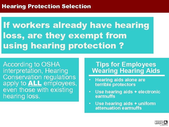 Hearing Protection Selection If workers already have hearing loss, are they exempt from using
