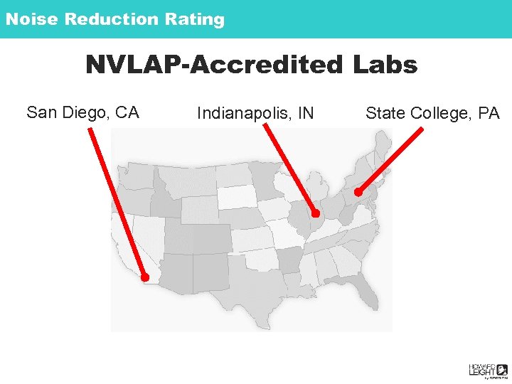 Noise Reduction Rating NVLAP-Accredited Labs San Diego, CA Indianapolis, IN State College, PA 