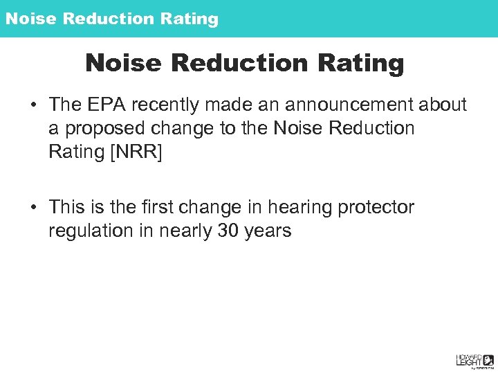 Noise Reduction Rating • The EPA recently made an announcement about a proposed change