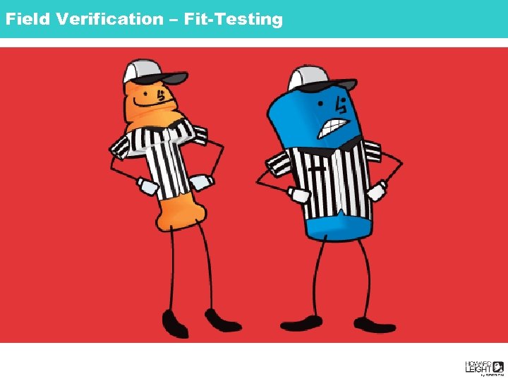 Field Verification – Fit-Testing 