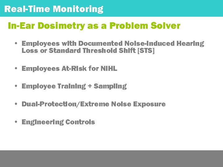 Reducing Costs + Claims Real-Time Monitoring In-Ear Dosimetry as a Problem Solver • Employees