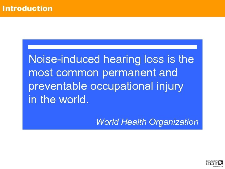 Introduction Noise-induced hearing loss is the most common permanent and preventable occupational injury in