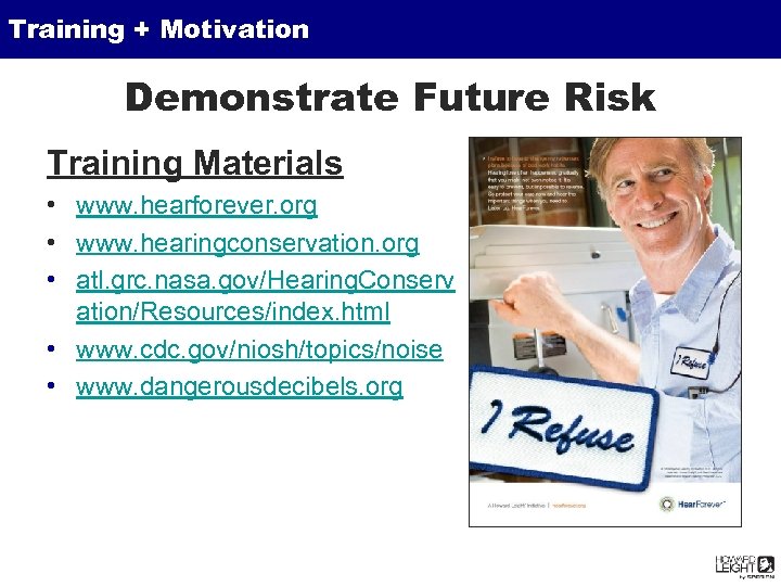Training + Motivation Demonstrate Future Risk Training Materials • www. hearforever. org • www.