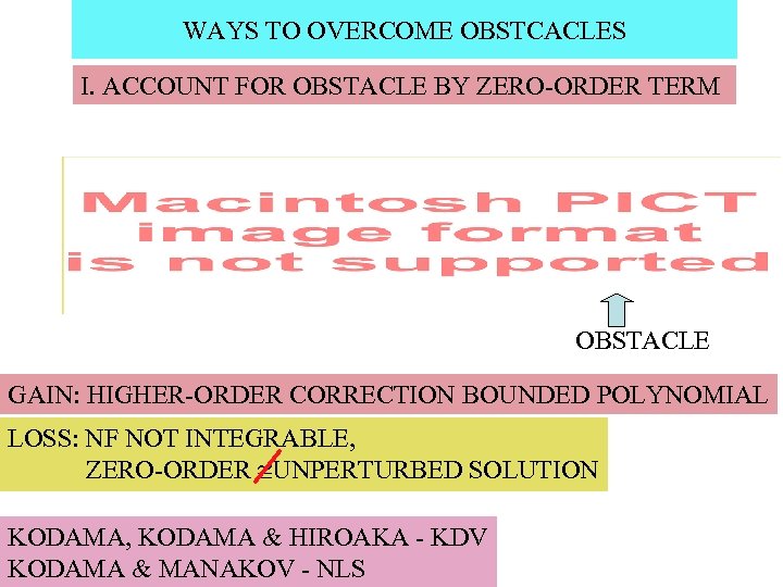 WAYS TO OVERCOME OBSTCACLES I. ACCOUNT FOR OBSTACLE BY ZERO-ORDER TERM OBSTACLE GAIN: HIGHER-ORDER