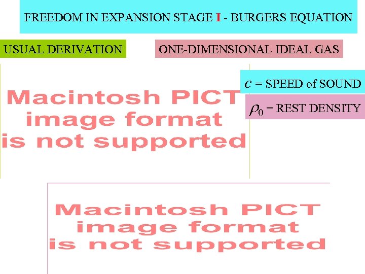FREEDOM IN EXPANSION STAGE I - BURGERS EQUATION USUAL DERIVATION ONE-DIMENSIONAL IDEAL GAS c