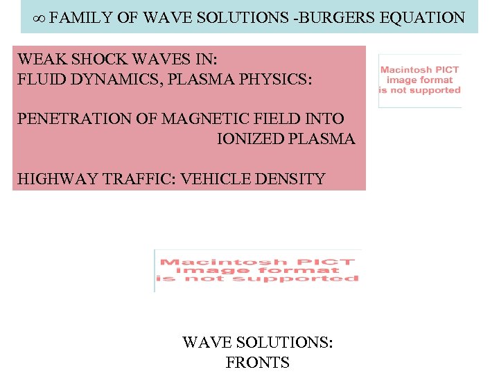 ∞ FAMILY OF WAVE SOLUTIONS -BURGERS EQUATION WEAK SHOCK WAVES IN: FLUID DYNAMICS, PLASMA