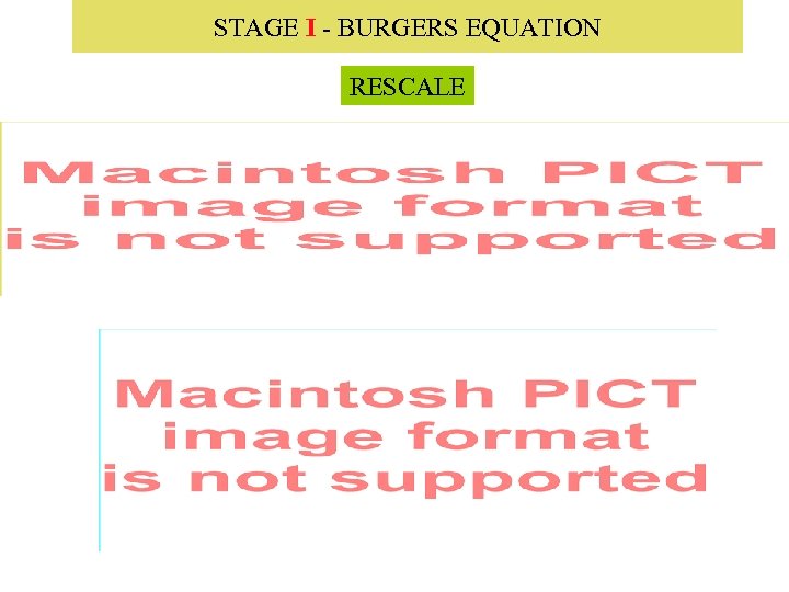 STAGE I - BURGERS EQUATION RESCALE 