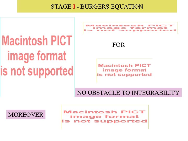 STAGE I - BURGERS EQUATION FOR NO OBSTACLE TO INTEGRABILITY MOREOVER 