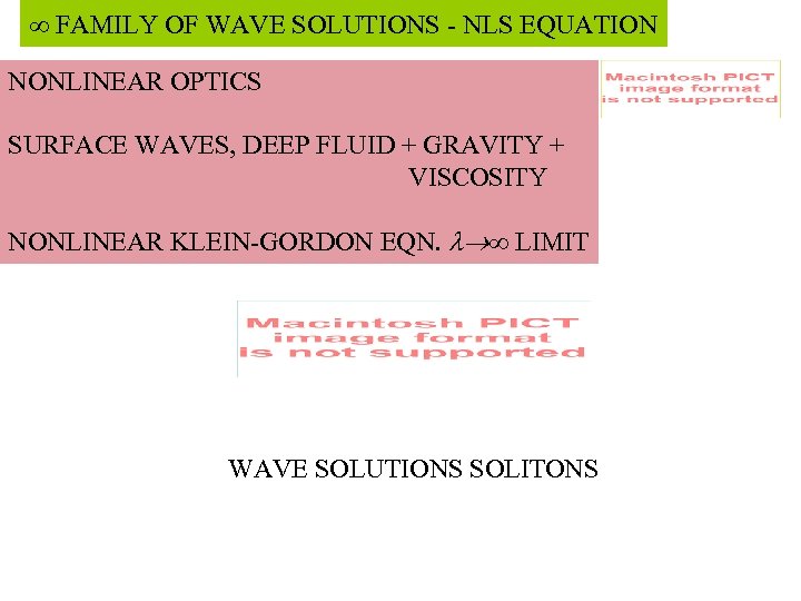 ∞ FAMILY OF WAVE SOLUTIONS - NLS EQUATION NONLINEAR OPTICS SURFACE WAVES, DEEP FLUID