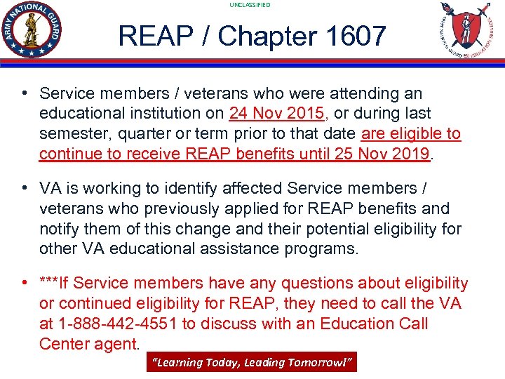 UNCLASSIFIED REAP / Chapter 1607 • Service members / veterans who were attending an