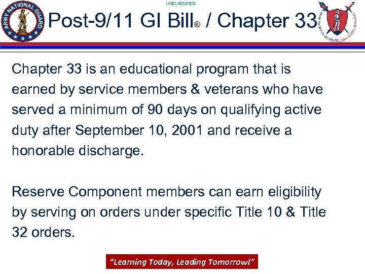 UNCLASSIFIED Post-9/11 GI Bill / Chapter 33 ® Chapter 33 is an educational program