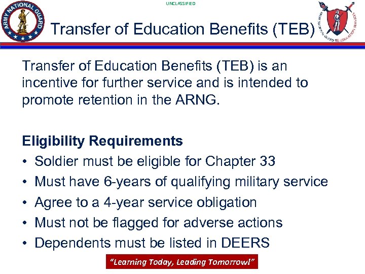 UNCLASSIFIED Transfer of Education Benefits (TEB) is an incentive for further service and is