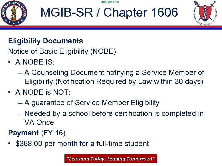 UNCLASSIFIED MGIB-SR / Chapter 1606 Eligibility Documents Notice of Basic Eligibility (NOBE) • A