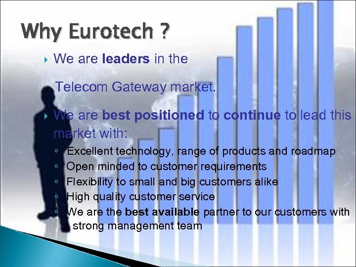 Why Eurotech ? We are leaders in the Telecom Gateway market. We are best