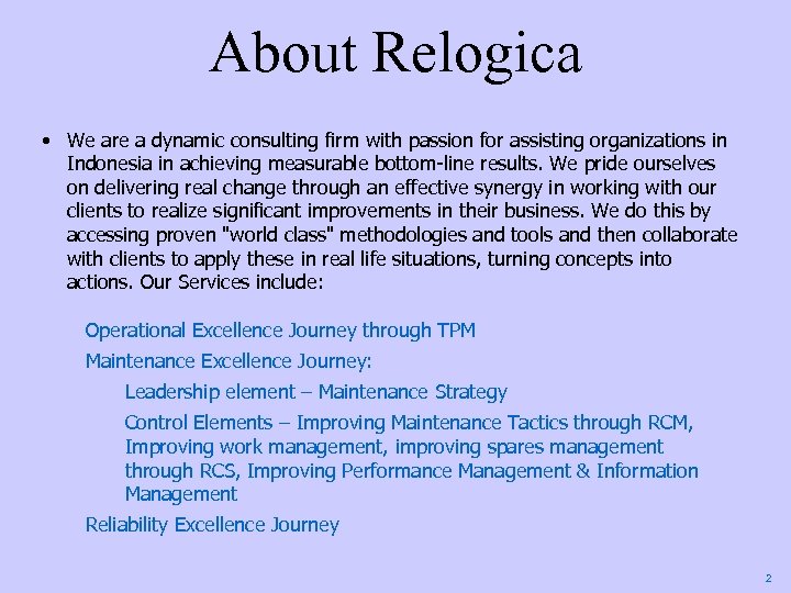About Relogica • We are a dynamic consulting firm with passion for assisting organizations